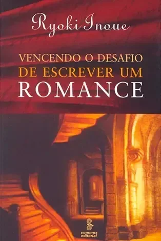 Capa do livro Vencendo o Desafio de Escrever um Romance, de Ryoki Inoue