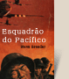 Capa do livro Esquadrão do Pacífico