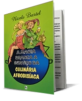 Capa de A magia branca a serviço da culinária afrodisíaca